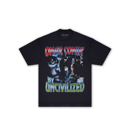 "OMAR COMIN'" T-SHIRT BY UNCIVILIZED